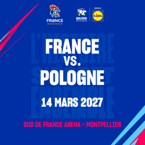 Affiche sur fond bleu du match de handball France – Pologne. Logos de la France, des qualifications EHF EURO 2028 et de Lidl en haut. Au centre : « France vs. Pologne », « 14 mars 2027 » et « Sud de France Arena – Montpellier », en lettres blanches et roses.
